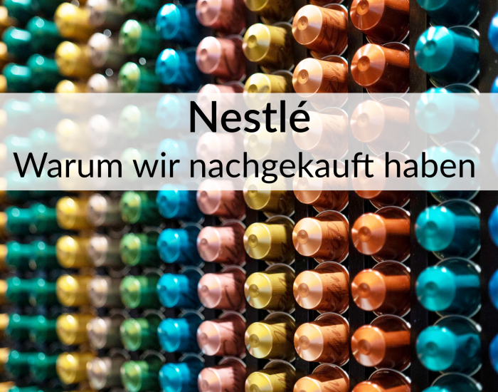 <br>Nestlé:<br>Warum wir nachgekauft haben</b>